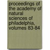 Proceedings Of The Academy Of Natural Sciences Of Philadelphia, Volumes 83-84 door Academy of Natu