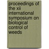 Proceedings Of The Xii International Symposium On Biological Control Of Weeds door Onbekend