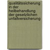 Qualitätssicherung in der Heilbehandlung der gesetzlichen Unfallversicherung by Olaf Ernst