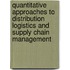 Quantitative Approaches to Distribution Logistics and Supply Chain Management