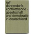 Ralf Dahrendorfs Konflikttheorie - Gesellschaft und Demokratie in Deutschland
