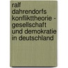 Ralf Dahrendorfs Konflikttheorie - Gesellschaft und Demokratie in Deutschland door Jan Hutterer