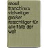 Raoul Tranchirers vielseitiger großer Ratschläger für alle Fälle der Welt