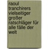 Raoul Tranchirers vielseitiger großer Ratschläger für alle Fälle der Welt by Ror Wolf