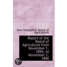 Report Of The Board Of Agriculture From November 1, 1894, To November 1, 1896 door New Hampshire Board of agriculture