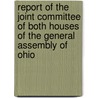 Report Of The Joint Committee Of Both Houses Of The General Assembly Of Ohio door Onbekend