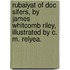Rubaiyat Of Doc Sifers, By James Whitcomb Riley, Illustrated By C. M. Relyea.