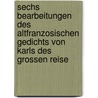 Sechs Bearbeitungen Des Altfranzosischen Gedichts Von Karls Des Grossen Reise door Eduard Koschwitz