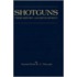 Shotguns - Their History And Development (Shooting Series - Guns & Gunmaking)