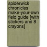 Spiderwick Chronicles Make-Your-Own Field Guide [With Stickers and 8 Crayons] by Benjamin Harper