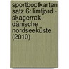 Sportbootkarten Satz 6: Limfjord - Skagerrak - Dänische Nordseeküste (2010) door Onbekend