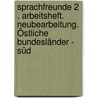 Sprachfreunde 2 . Arbeitsheft. Neubearbeitung. Östliche Bundesländer - Süd by Unknown