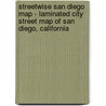 Streetwise San Diego Map - Laminated City Street Map of San Diego, California door Michael E. Brown