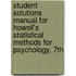 Student Solutions Manual For Howell's Statistical Methods For Psychology, 7th