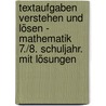 Textaufgaben verstehen und lösen - Mathematik 7./8. Schuljahr. Mit Lösungen door Ilse Gretenkord