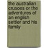 The Australian Crusoes Or The Adventures Of An English Settler And His Family