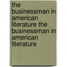 The Businessman in American Literature the Businessman in American Literature by Emily Stipes Watts