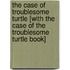 The Case of Troublesome Turtle [With The Case of the Troublesome Turtle Book]