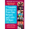 The Complete Directory To Prime Time Network And Cable Tv Shows, 1946-present by Tim Brooks