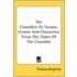 The Crusaders Or Scenes, Events And Characters From The Times Of The Crusades