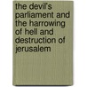 The Devil's Parliament and The Harrowing of Hell and Destruction of Jerusalem door Onbekend
