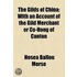 The Gilds Of China; With An Account Of The Gild Merchant Or Co-Hong Of Canton