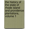 The History Of The State Of Rhode Island And Providence Plantations, Volume 1 door Thomas Williams Bicknell