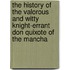 The History Of The Valorous And Witty Knight-Errant Don Quixote Of The Mancha