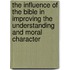 The Influence Of The Bible In Improving The Understanding And Moral Character