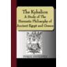 The Kybalion - A Study Of The Hermetic Philosophy Of Ancient Egypt And Greece door Onbekend