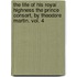 The Life Of His Royal Highness The Prince Consort, By Theodore Martin. Vol. 4