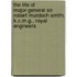The Life Of Major-General Sir Robert Murdoch Smith, K.C.M.G., Royal Engineers
