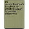 The Paraprofessional's Handbook For Effective Support In Inclusive Classrooms door Julie Causton-Theoharis