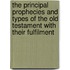 The Principal Prophecies And Types Of The Old Testament With Their Fulfilment