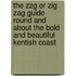 The Zzg Or Zig Zag Guide Round And About The Bold And Beautiful Kentish Coast