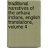 Traditional Narratives of the Arikara Indians, English Translations, Volume 4