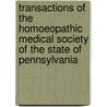 Transactions Of The Homoeopathic Medical Society Of The State Of Pennsylvania door Onbekend