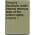 Treasury Decisions Under Internal Revenue Laws Of The United States, Volume 7