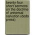 Twenty-Four Short Sermons On The Doctrine Of Universal Salvation (Dodo Press)