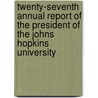 Twenty-Seventh Annual Report Of The President Of The Johns Hopkins University door Johns Hopkins University