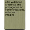 Ultra Wideband Antennas and Propagation for Communications, Radar and Imaging door Ernest Okon