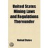 United States Mining Laws And Regulations Thereunder; Approved March 29, 1909