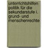 Unterrichtshilfen Politik für die Sekundarstufe I. Grund- und Menschenrechte