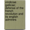 Vindiciae Gallicae; Defense Of The French Revolution And Its English Admirers door Robert James Mackintosh