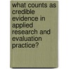 What Counts as Credible Evidence in Applied Research and Evaluation Practice? by Stewart I. Donaldson