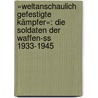 »weltanschaulich Gefestigte Kämpfer«: Die Soldaten Der Waffen-ss 1933-1945 by René Rohrkamp