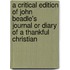 A Critical Edition Of John Beadle's  Journal Or Diary Of A Thankful Christian