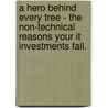 A Hero Behind Every Tree - The Non-Technical Reasons Your It Investments Fail. door Steve Caudill