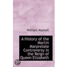 A History Of The Martin Marprelate Controversy In The Reign Of Queen Elizabeth door William Maskell