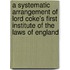 A Systematic Arrangement Of Lord Coke's First Institute Of The Laws Of England